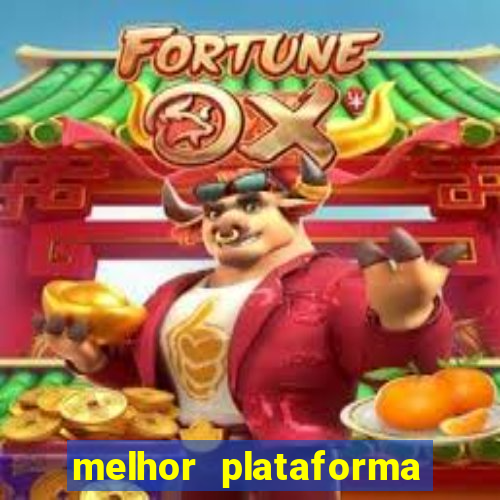 melhor plataforma do tigrinho